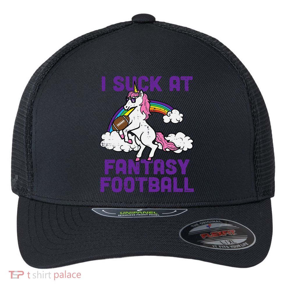 Unicorn I Suck At Fantasy Football Funny FFL Loser Flexfit Unipanel Trucker Cap