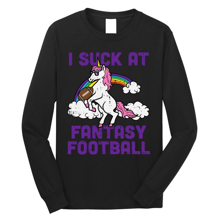 Unicorn I Suck At Fantasy Football Funny FFL Loser Long Sleeve Shirt