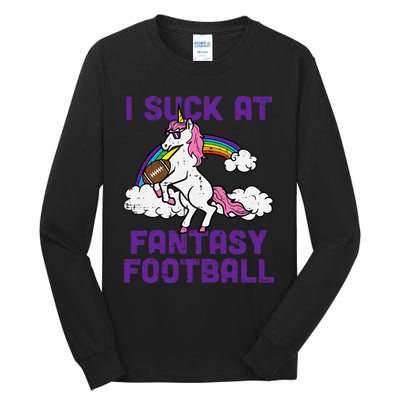 Unicorn I Suck At Fantasy Football Funny FFL Loser Tall Long Sleeve T-Shirt