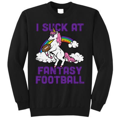 Unicorn I Suck At Fantasy Football Funny FFL Loser Tall Sweatshirt