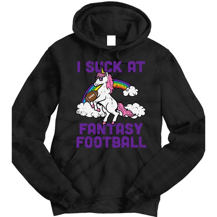 Unicorn I Suck At Fantasy Football Funny FFL Loser Tie Dye Hoodie