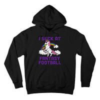 Unicorn I Suck At Fantasy Football Funny FFL Loser Tall Hoodie