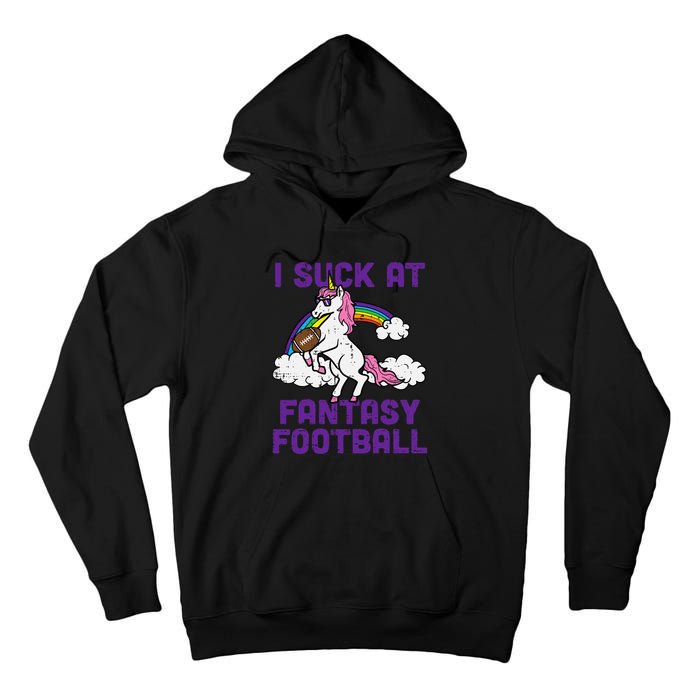 Unicorn I Suck At Fantasy Football Funny FFL Loser Tall Hoodie