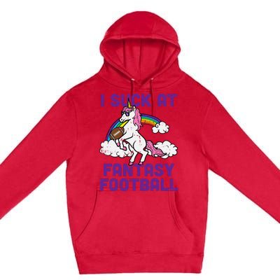 Unicorn I Suck At Fantasy Football Funny FFL Loser Premium Pullover Hoodie