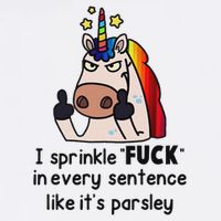 Unicorn I Sprinkle Fuck In Every Sentence Like It's Parsley Toddler T-Shirt