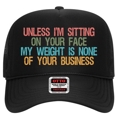 Unless IM Sitting On Your Face My Weight Is None Of Your Bu Hat