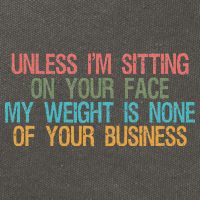 Unless IM Sitting On Your Face My Weight Is None Of Your Bu Cotton Canvas Backpack