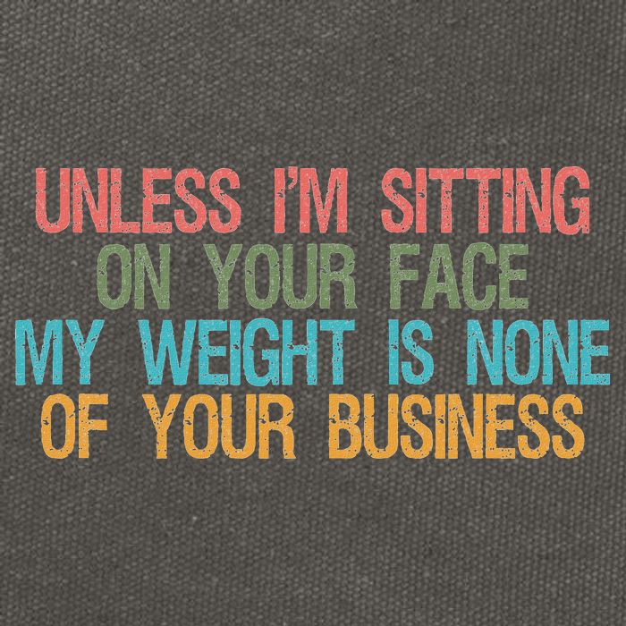 Unless IM Sitting On Your Face My Weight Is None Of Your Bu Cotton Canvas Backpack