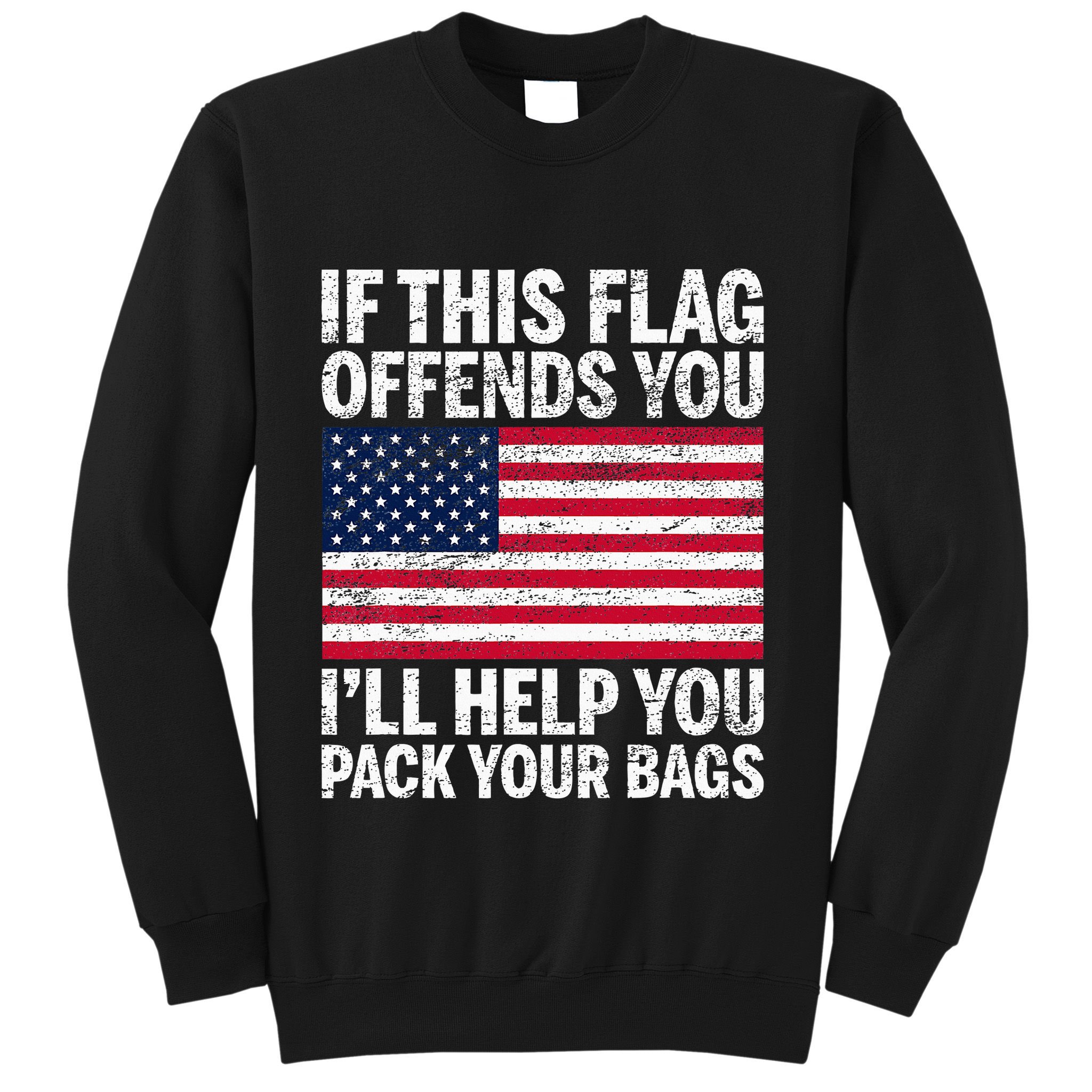 Usa If This Flag Offends You ILl Help You Pack Your Bags Sweatshirt