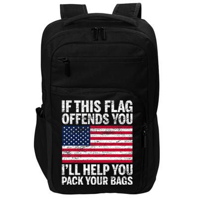 Usa If This Flag Offends You ILl Help You Pack Your Bags Impact Tech Backpack