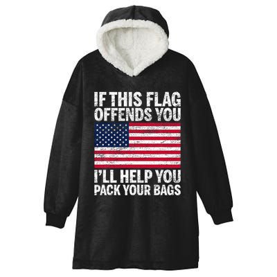 Usa If This Flag Offends You ILl Help You Pack Your Bags Hooded Wearable Blanket