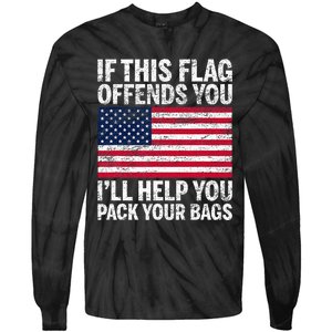 Usa If This Flag Offends You ILl Help You Pack Your Bags Tie-Dye Long Sleeve Shirt