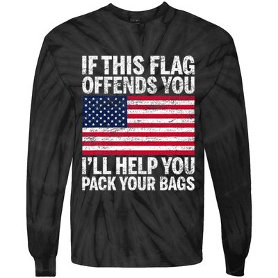 Usa If This Flag Offends You ILl Help You Pack Your Bags Tie-Dye Long Sleeve Shirt