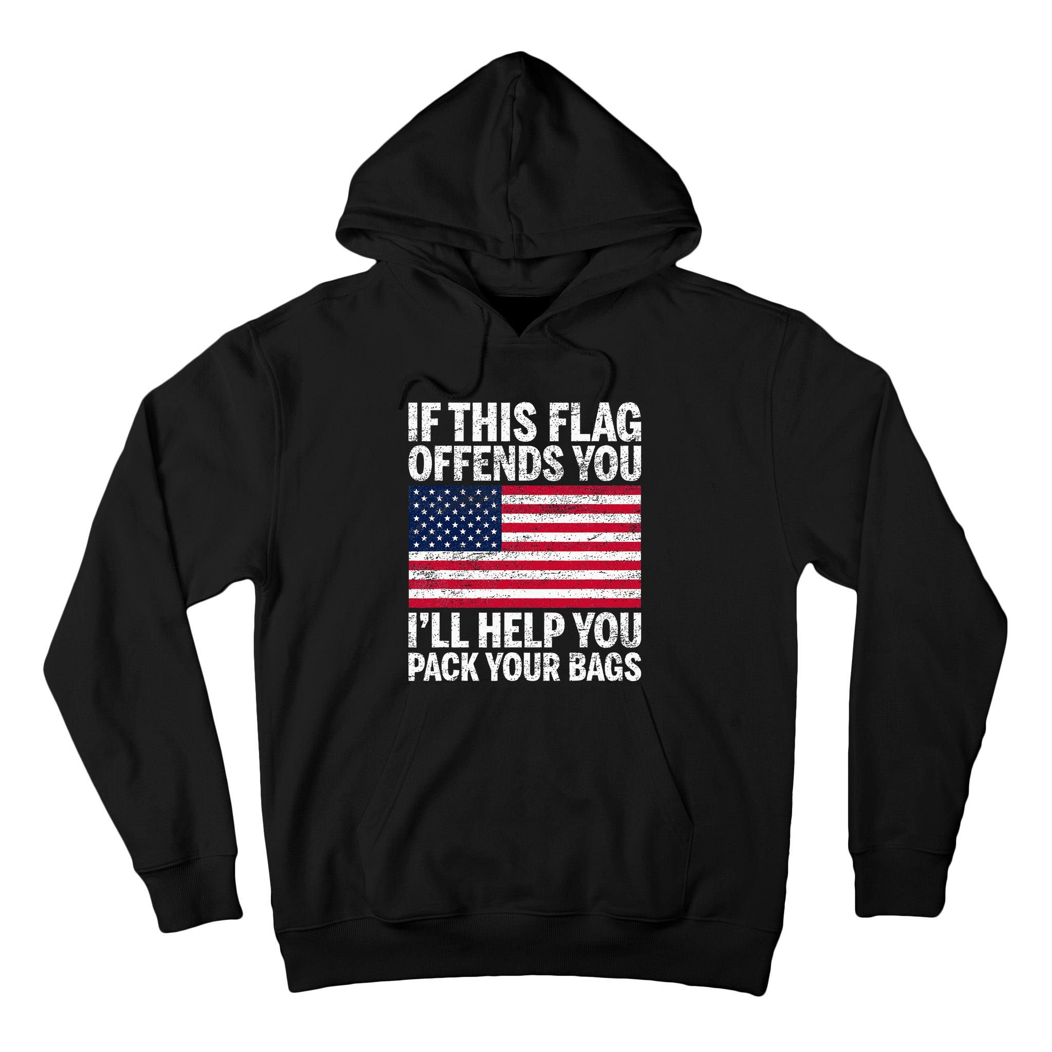 Usa If This Flag Offends You ILl Help You Pack Your Bags Tall Hoodie