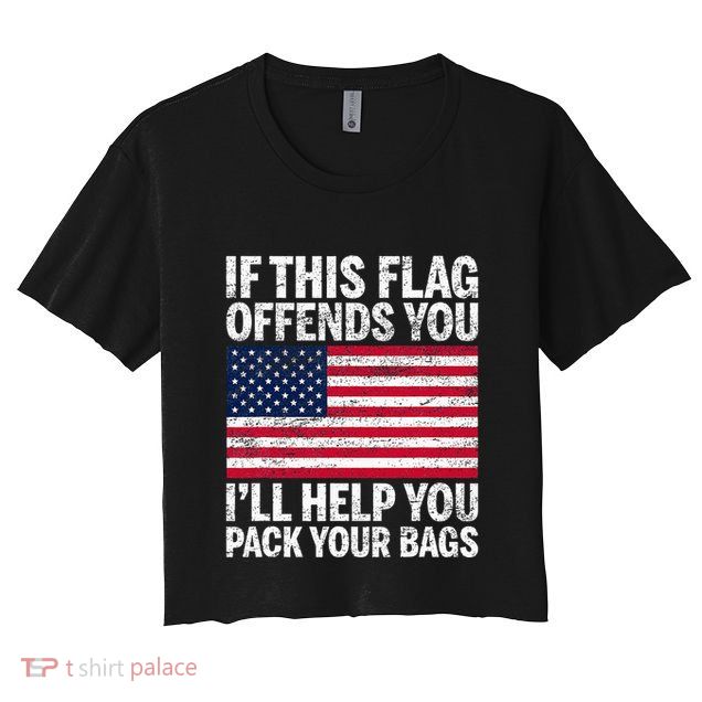 Usa If This Flag Offends You ILl Help You Pack Your Bags Crop Top