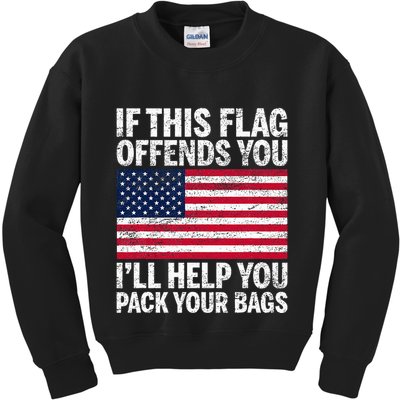 Usa If This Flag Offends You ILl Help You Pack Your Bags Kids Sweatshirt