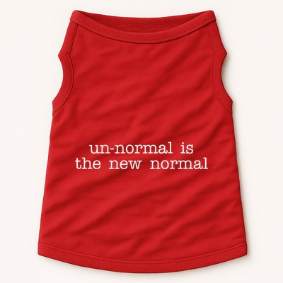Unnormal Is The New Normal Doggie Tank