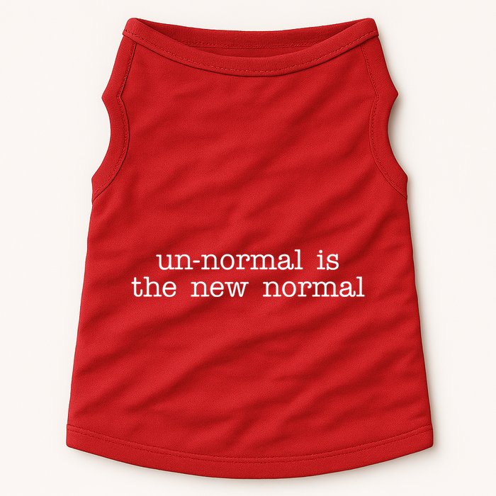 Unnormal Is The New Normal Doggie Tank