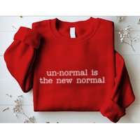 Unnormal Is The New Normal Sweatshirt