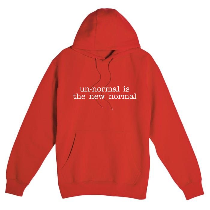 Unnormal Is The New Normal Premium Pullover Hoodie