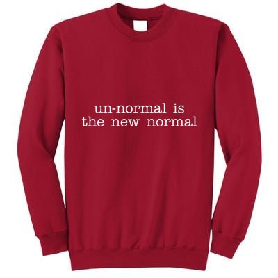 Unnormal Is The New Normal Tall Sweatshirt