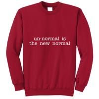 Unnormal Is The New Normal Tall Sweatshirt