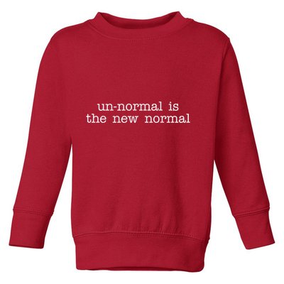 Unnormal Is The New Normal Toddler Sweatshirt