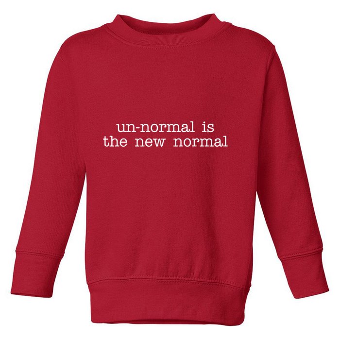 Unnormal Is The New Normal Toddler Sweatshirt
