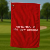 Unnormal Is The New Normal Golf Towel