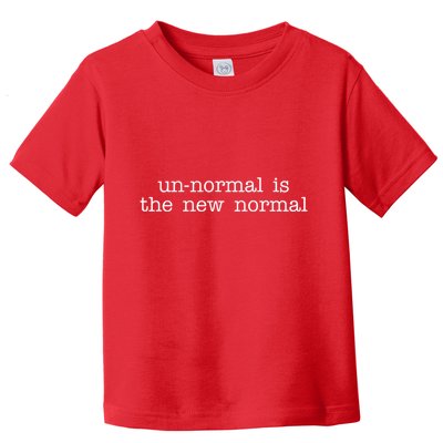 Unnormal Is The New Normal Toddler T-Shirt
