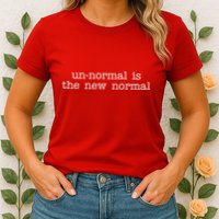 Unnormal Is The New Normal Womens T-Shirt