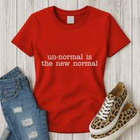 Unnormal Is The New Normal Womens T-Shirt