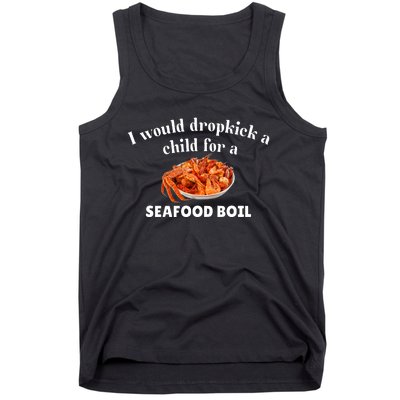 Unethicalthreads I Would Dropkick A Child For A Seafood Boil Tank Top