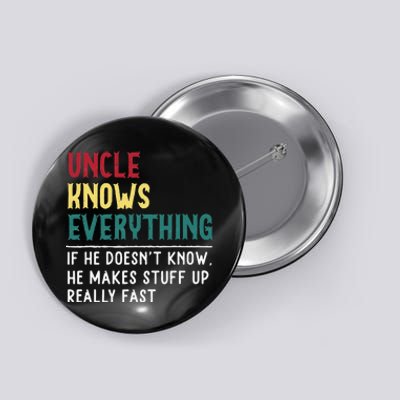 Uncle know Everything Father's day gift for Funny Uncle Dad Button