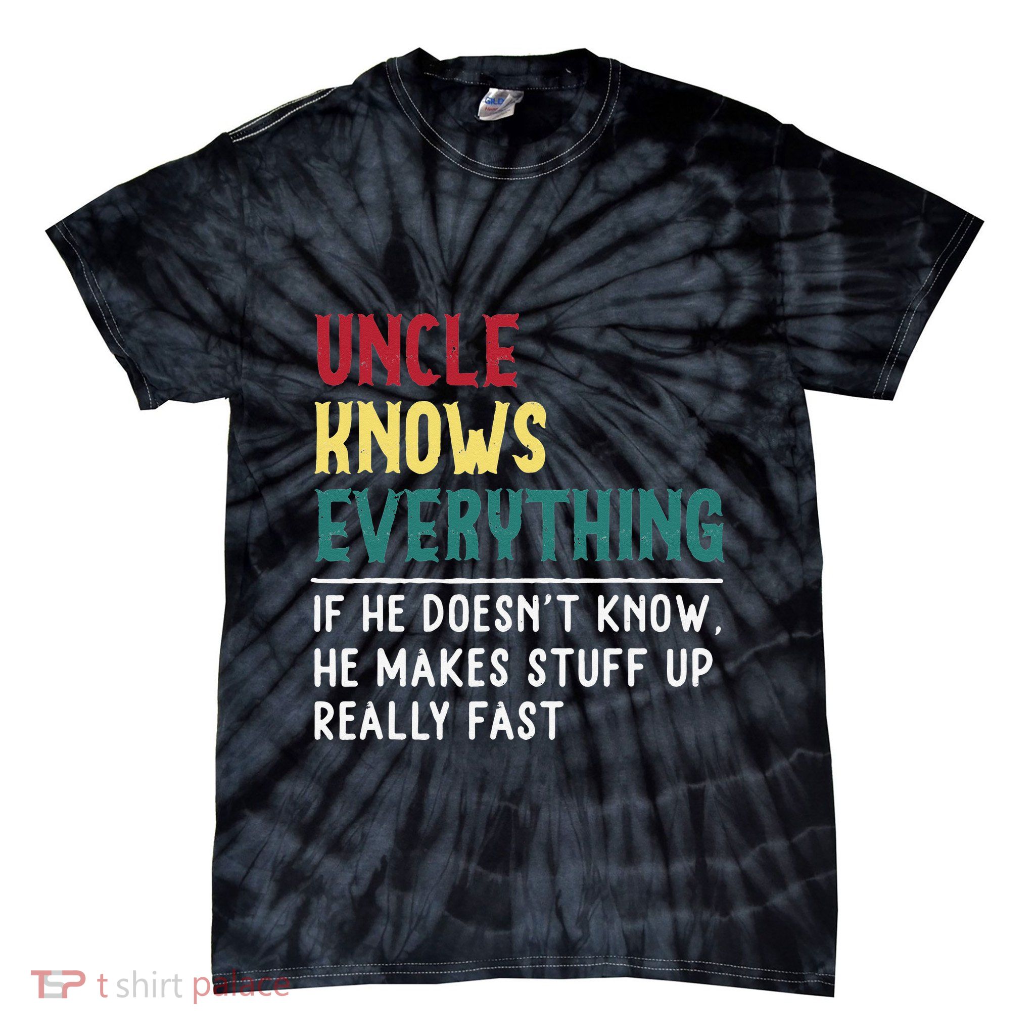 Uncle know Everything Father's day gift for Funny Uncle Dad Tie-Dye T-Shirt
