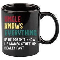 Uncle Know Everything Fathers Day Gift For Funny Uncle Dad 11oz C Handle Ceramic Mug