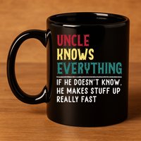 Uncle Know Everything Fathers Day Gift For Funny Uncle Dad 11oz C Handle Ceramic Mug