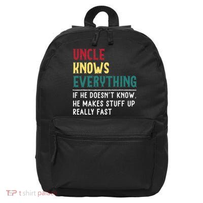 Uncle Know Everything Fathers Day Gift For Funny Uncle Dad 16 in Basic Backpack