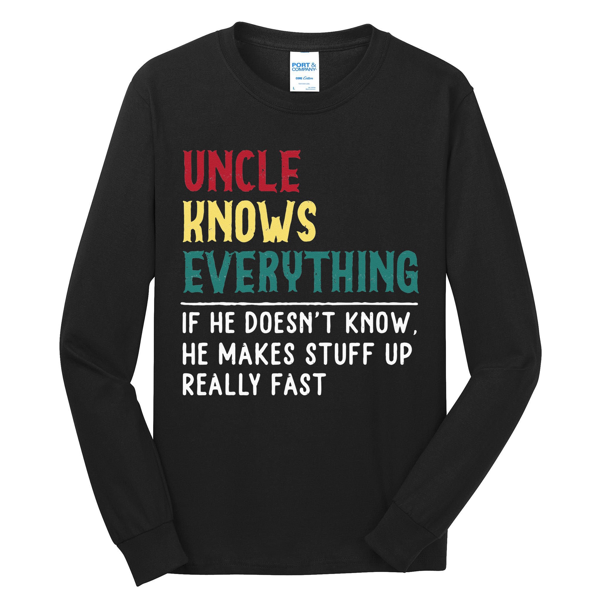 Uncle Know Everything Fathers Day Gift For Funny Uncle Dad Tall Long Sleeve T-Shirt