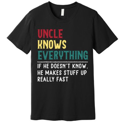 Uncle Know Everything Fathers Day Gift For Funny Uncle Dad Premium T-Shirt