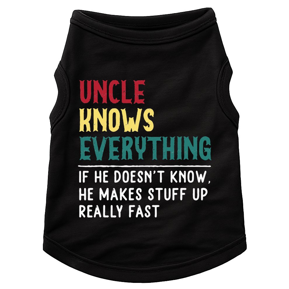 Uncle Know Everything Fathers Day Gift For Funny Uncle Dad Doggie Tank