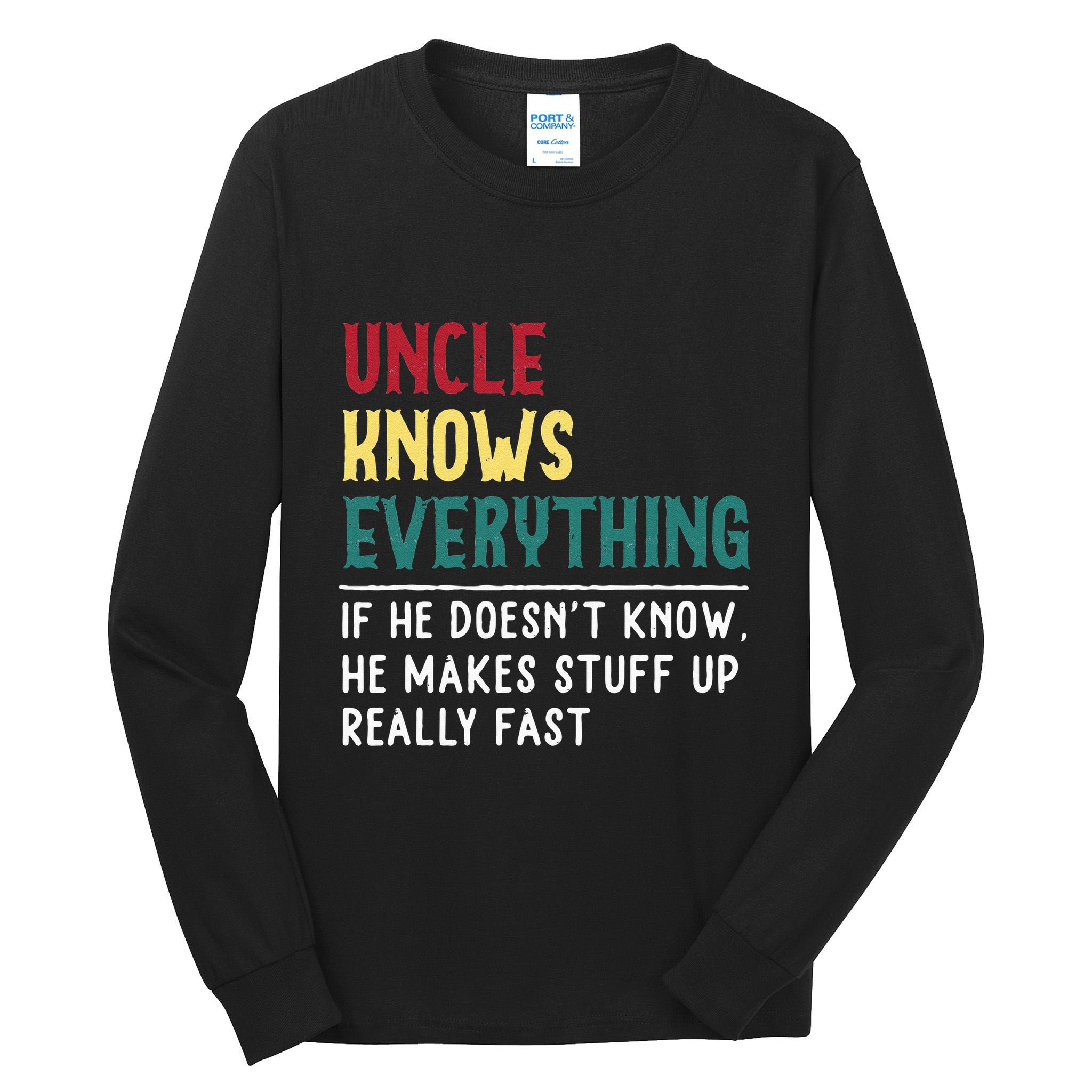 Uncle Know Everything Fathers Day Gift For Funny Uncle Dad Tall Long Sleeve T-Shirt