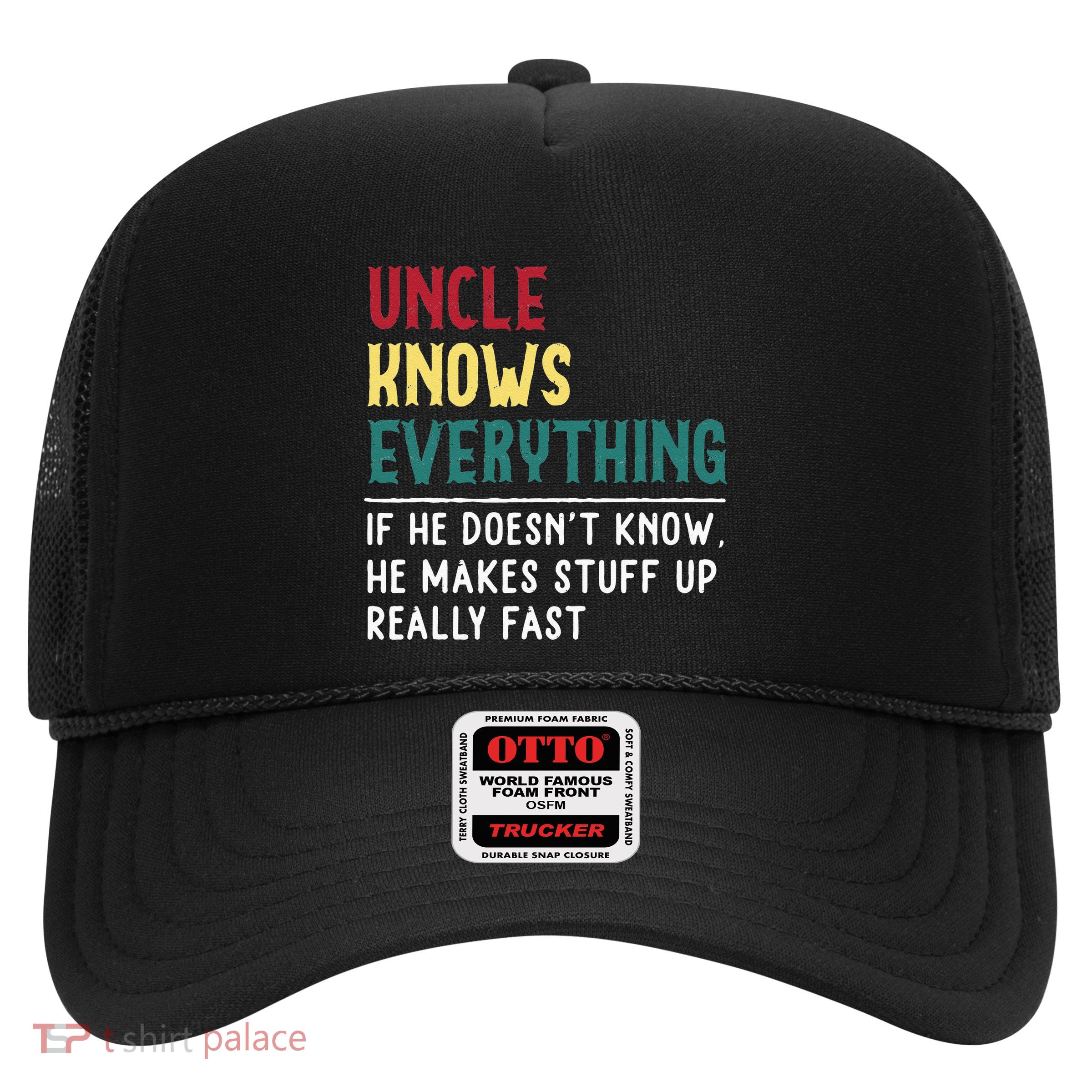 Uncle Know Everything Fathers Day Gift For Funny Uncle Dad Trucker Hat