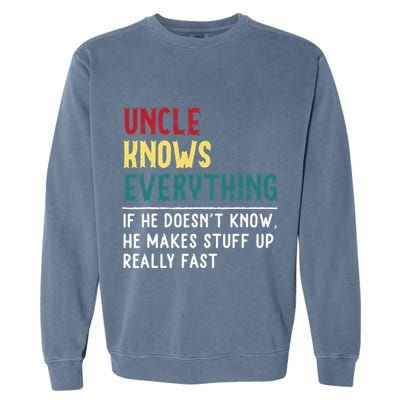 Uncle Know Everything Fathers Day Gift For Funny Uncle Dad Garment-Dyed Sweatshirt