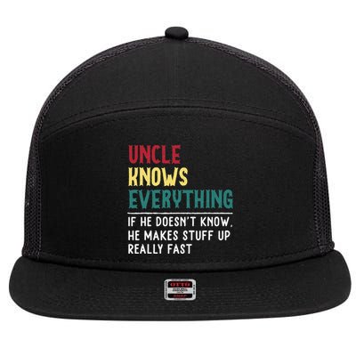 Uncle Know Everything Fathers Day Gift For Funny Uncle Dad 7 Panel Mesh Trucker Snapback Hat