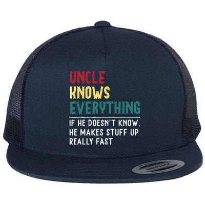 Uncle Know Everything Fathers Day Gift For Funny Uncle Dad Flat Bill Trucker Hat