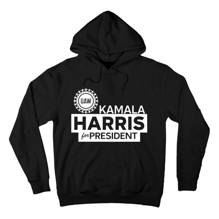 Uaw Kamala Harris For President 2024 Tall Hoodie