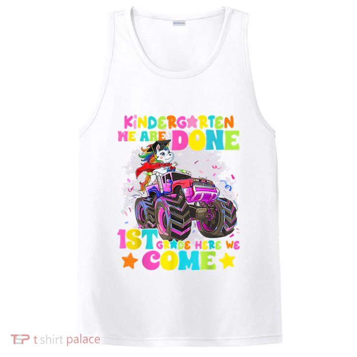 Unicorn Kindergarten We Are Done 1st Grade Here We Come PosiCharge Competitor Tank