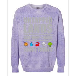 Untapped Lands Are Why I Have Trust Issues Magic Geek Gift Colorblast Crewneck Sweatshirt