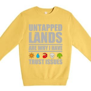 Untapped Lands Are Why I Have Trust Issues Magic Geek Gift Premium Crewneck Sweatshirt